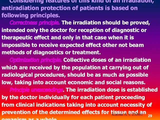 Considering features of this kind of an irradiation, antiradiation protection