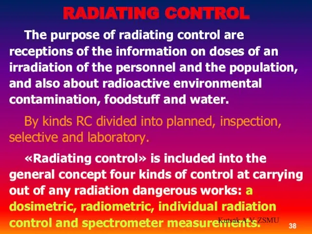 RADIATING CONTROL The purpose of radiating control are receptions of