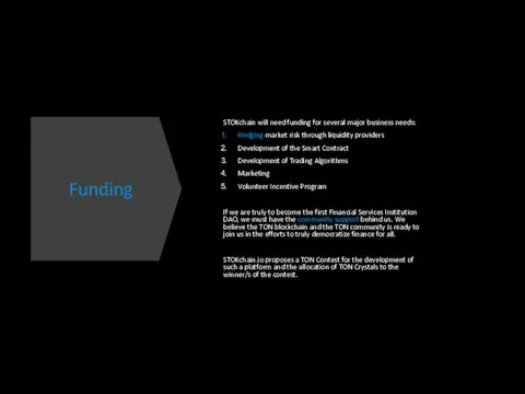 Funding STOKchain will need funding for several major business needs:
