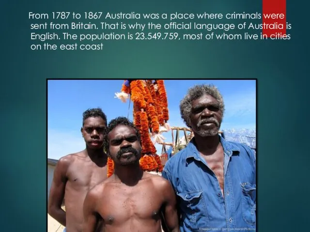 From 1787 to 1867 Australia was a place where criminals