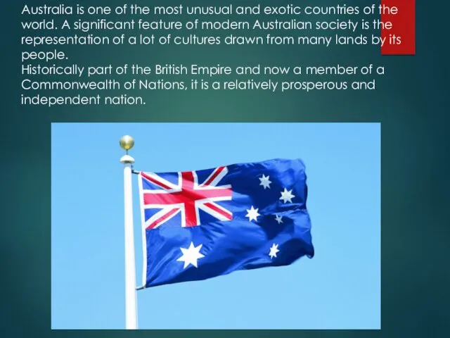 Australia is one of the most unusual and exotic countries