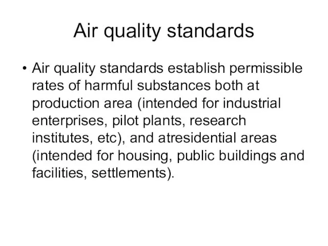 Air quality standards Air quality standards establish permissible rates of