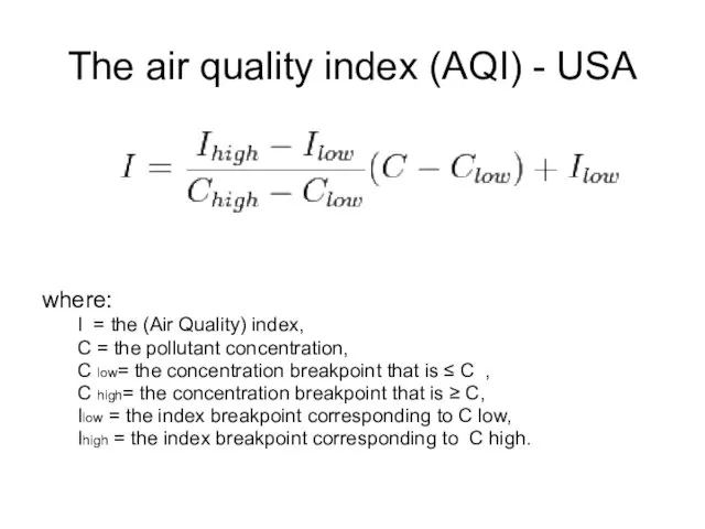 The air quality index (AQI) - USA where: I =