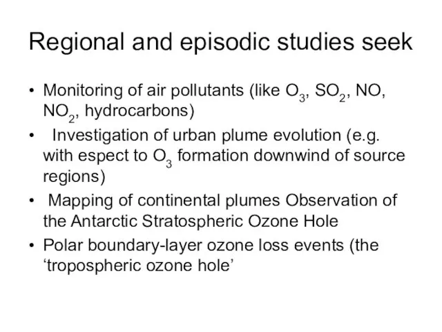 Regional and episodic studies seek Monitoring of air pollutants (like