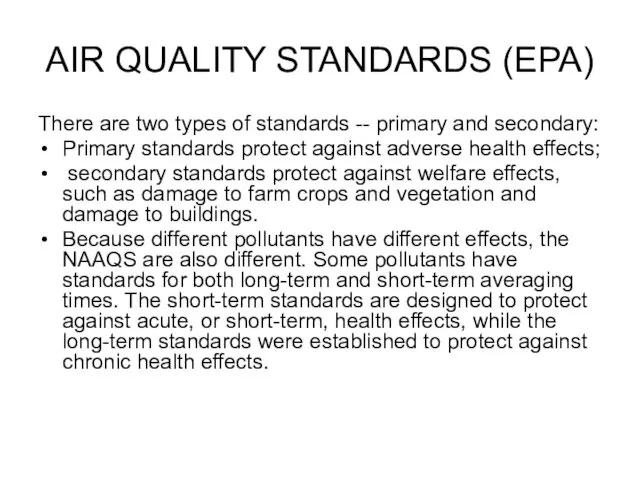 AIR QUALITY STANDARDS (EPA) There are two types of standards