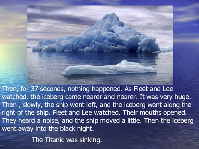 Then, for 37 seconds, nothing happened. As Fleet and Lee