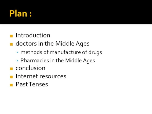 Plan : Introduction doctors in the Middle Ages methods of manufacture of drugs