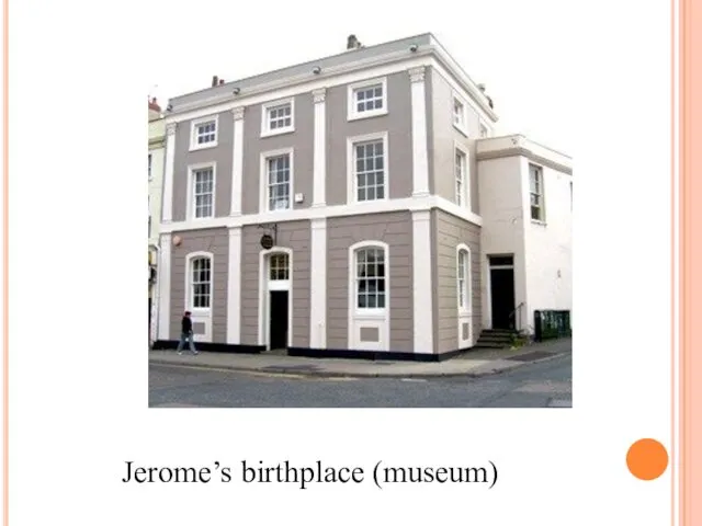 Jerome’s birthplace (museum)