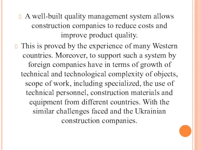 A well-built quality management system allows construction companies to reduce costs and improve