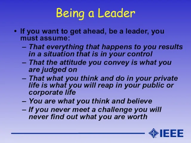 Being a Leader If you want to get ahead, be