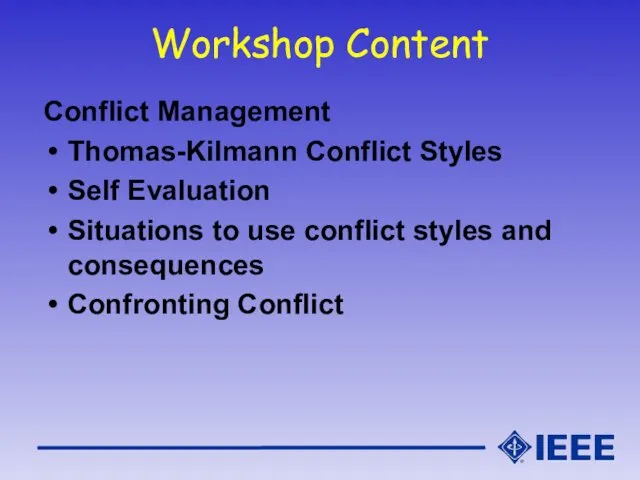 Workshop Content Conflict Management Thomas-Kilmann Conflict Styles Self Evaluation Situations