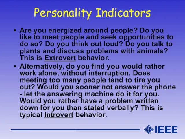 Personality Indicators Are you energized around people? Do you like