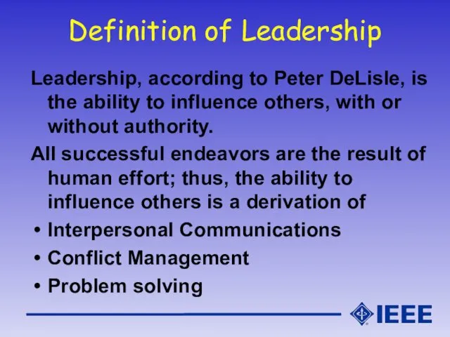 Definition of Leadership Leadership, according to Peter DeLisle, is the