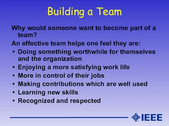 Building a Team Why would someone want to become part