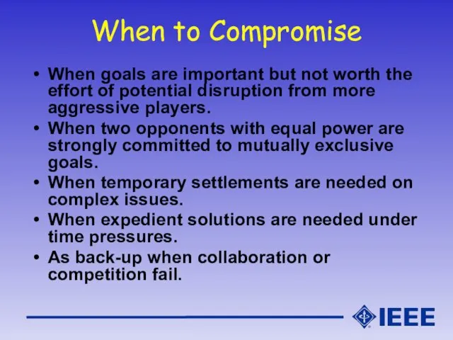 When to Compromise When goals are important but not worth