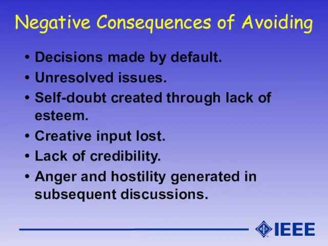 Negative Consequences of Avoiding Decisions made by default. Unresolved issues.