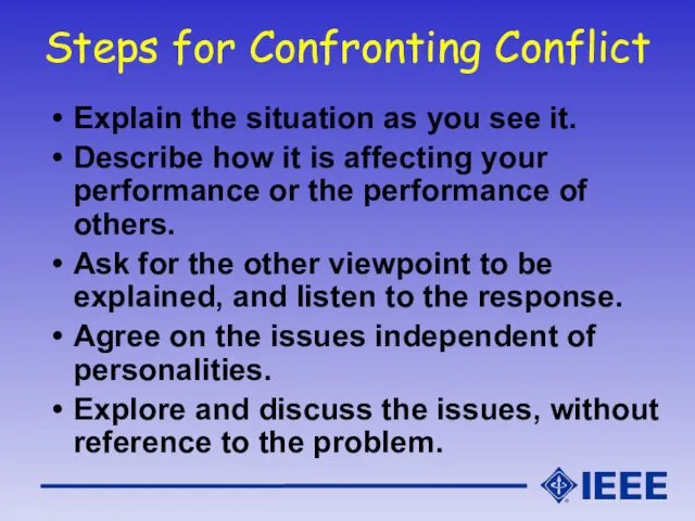 Steps for Confronting Conflict Explain the situation as you see