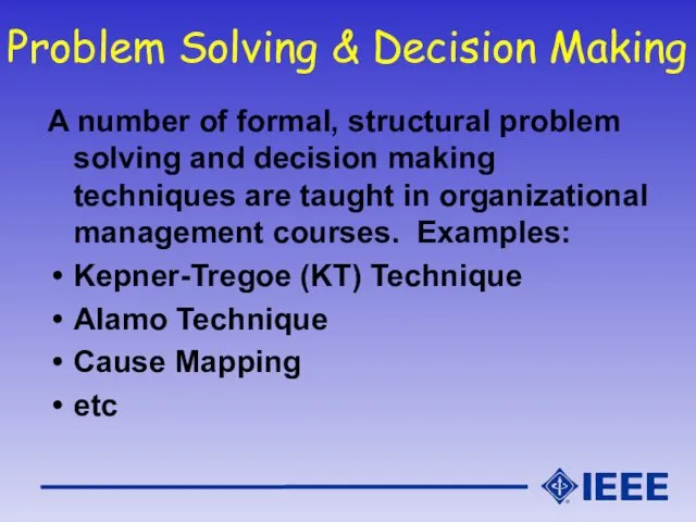 Problem Solving & Decision Making A number of formal, structural