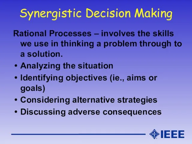 Synergistic Decision Making Rational Processes – involves the skills we