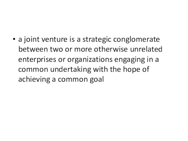 a joint venture is a strategic conglomerate between two or