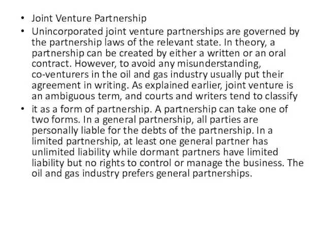 Joint Venture Partnership Unincorporated joint venture partnerships are governed by