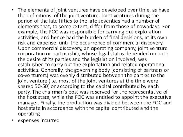 The elements of joint ventures have developed over time, as