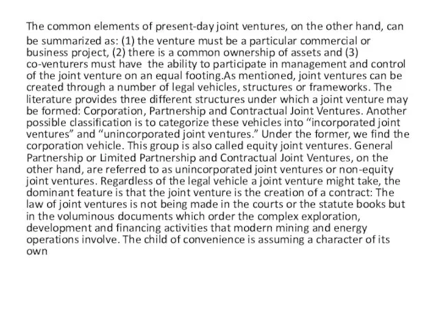 The common elements of present-day joint ventures, on the other