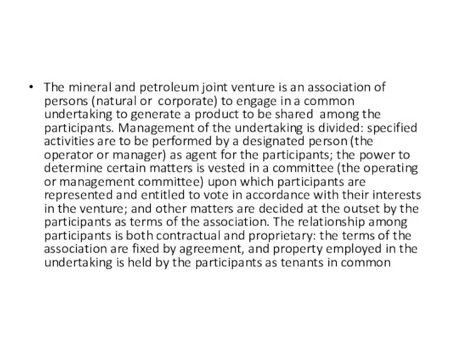 The mineral and petroleum joint venture is an association of