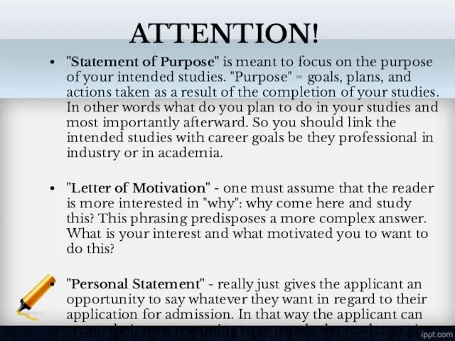 ATTENTION! "Statement of Purpose" is meant to focus on the purpose of your