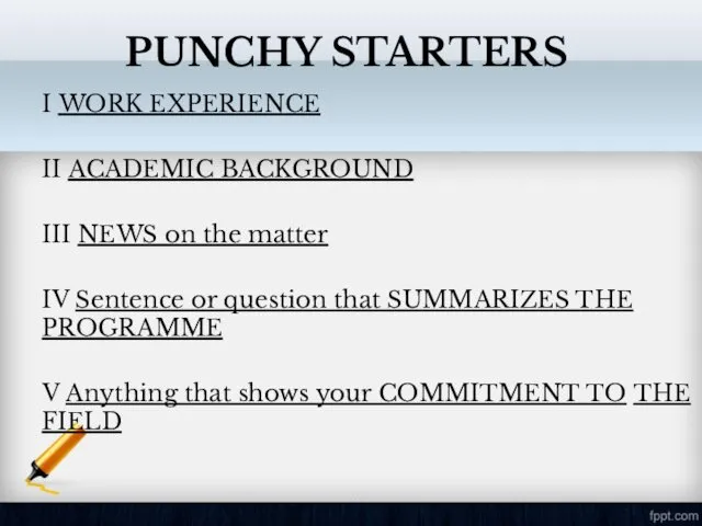 PUNCHY STARTERS I WORK EXPERIENCE II ACADEMIC BACKGROUND III NEWS on the matter