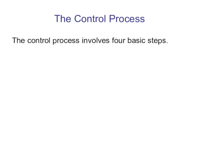 The Control Process The control process involves four basic steps.