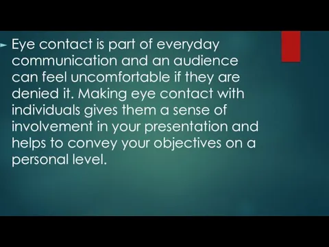 Eye contact is part of everyday communication and an audience