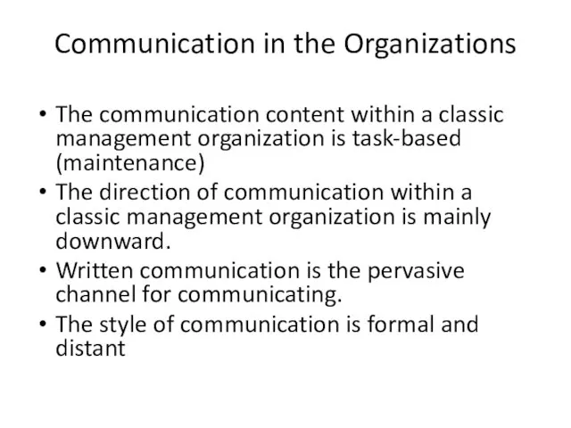 Communication in the Organizations The communication content within a classic management organization is