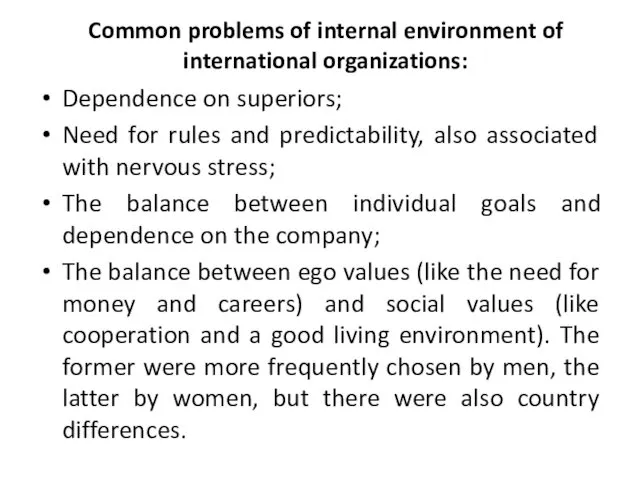 Common problems of internal environment of international organizations: Dependence on superiors; Need for