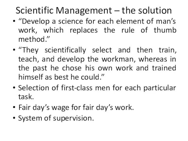 Scientific Management – the solution “Develop a science for each element of man’s