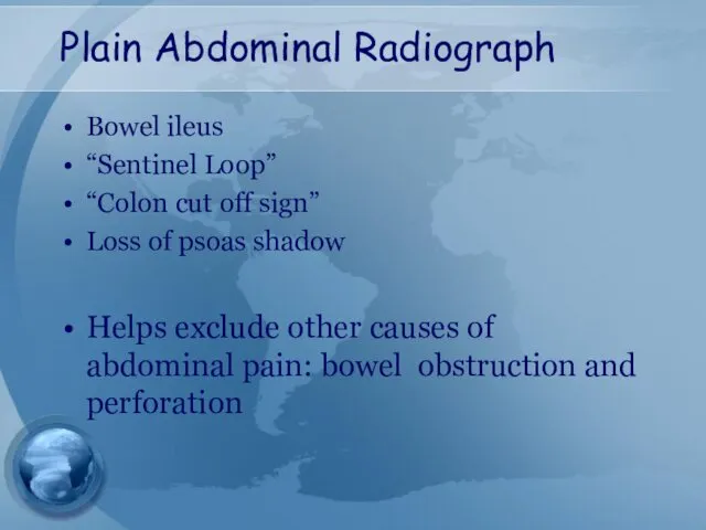 Plain Abdominal Radiograph Bowel ileus “Sentinel Loop” “Colon cut off