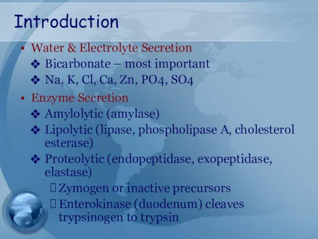 Introduction Water & Electrolyte Secretion Bicarbonate – most important Na, K, Cl, Ca,