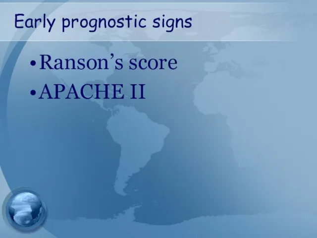 Early prognostic signs Ranson’s score APACHE II