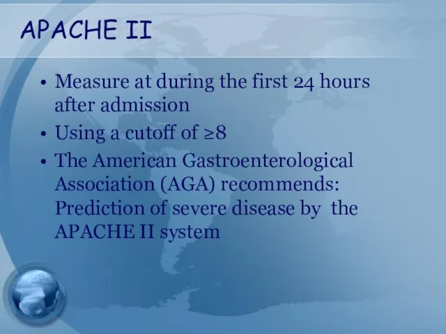 APACHE II Measure at during the first 24 hours after admission Using a