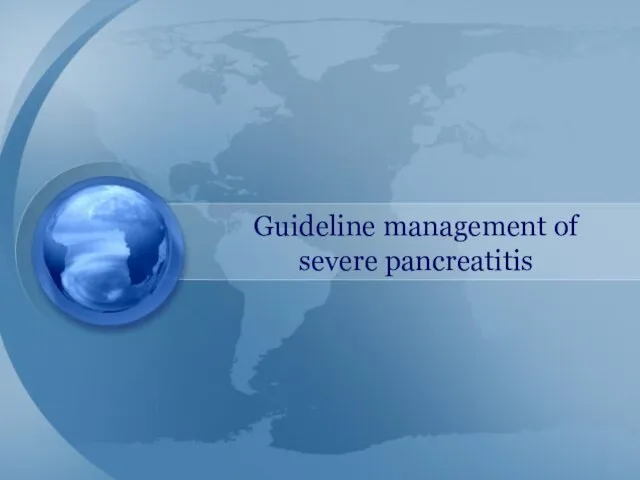 Guideline management of severe pancreatitis