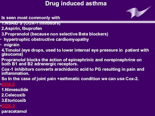 Drug induced asthma Is seen most commonly with 1.NSAID’S (COX-1