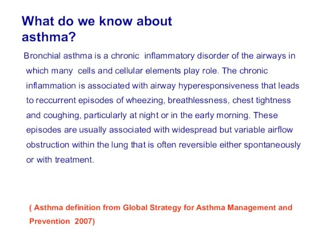 What do we know about asthma? Bronchial asthma is a