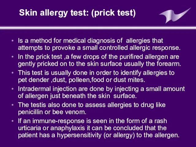 Skin allergy test: (prick test) Is a method for medical
