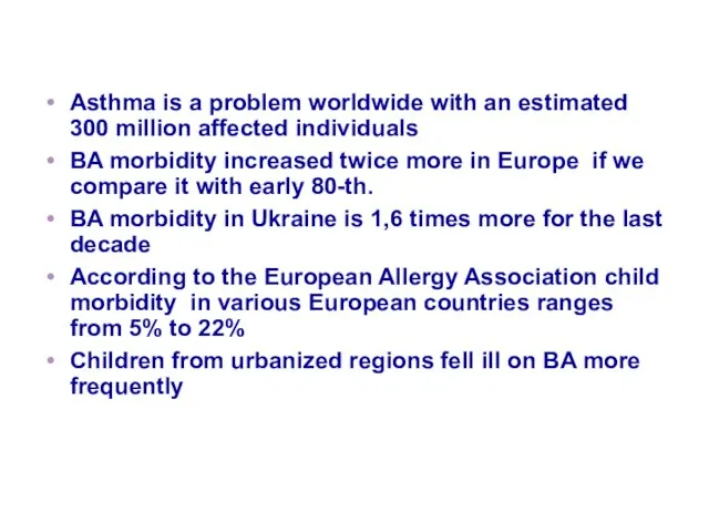Asthma is a problem worldwide with an estimated 300 million