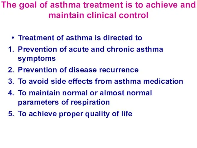 The goal of asthma treatment is to achieve and maintain