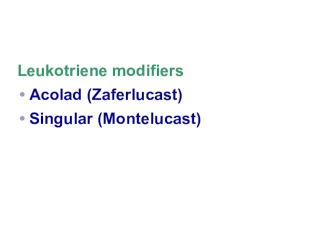 Leukotriene modifiers Acolad (Zaferlucast) Singular (Montelucast)