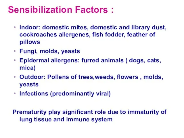 Sensibilization Factors : Indoor: domestic mites, domestic and library dust,