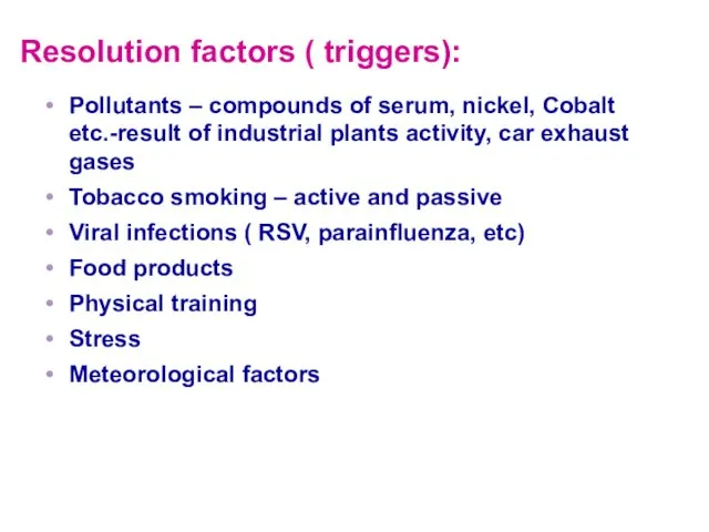 Resolution factors ( triggers): Pollutants – compounds of serum, nickel,