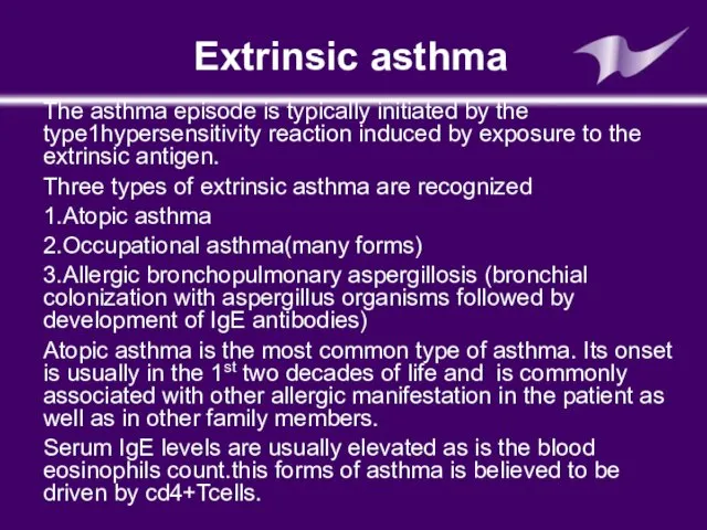 Extrinsic asthma The asthma episode is typically initiated by the