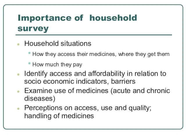Importance of household survey Household situations How they access their